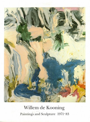 Willem de Kooning. Paintings and sculpture 1971-83