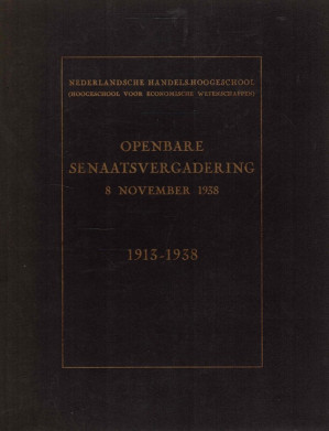 Openbare Senaatsvergadering 8 november 1938. 1913-1938. Handelshoogeschool