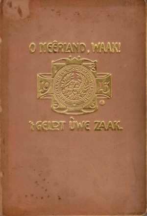 O Neerland, Waak !. 't Geldt uwe zaak. Gedenkboekje Het Ned Jongelingenverbond  1913