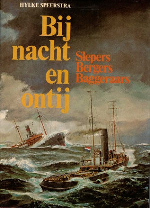 Bij nacht en ontij. Slepers, bergers, baggeraars