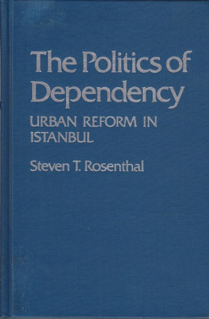 The politics of dependency. Urban reform in Istanbul