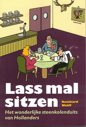 Lass mal sitzen. Het wonderlijke steenkolenduits van Hollanders