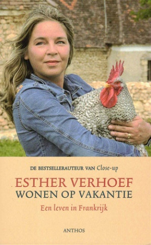Wonen op vakantie. Een leven in Frankrijk