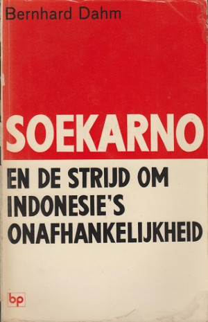 Soekarno en de strijd om Indonesie's onafhankelijkheid