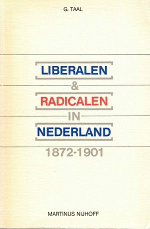 Liberalen & radicalen in Nederland 1872-1901