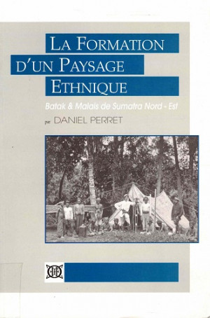 La formation d'un paysage ethnique. Batak & Malais de Sumatra Nord-Est