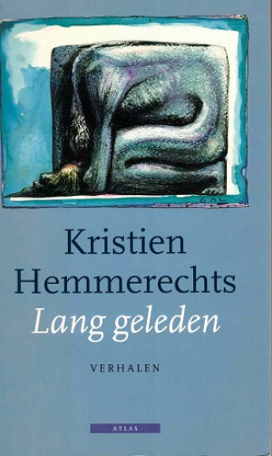 Lang geleden. Verhalen.