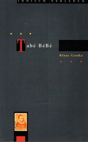 Tabé Bébé. Verhalen rond een jong Controleur B(innenlands  B(estuur) uit de tijd dat Indië Indonesië werd