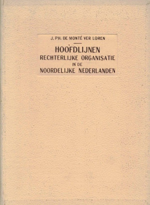 Hoofdlijnen rechterlijke organisatie in de noordelijke Nederlanden.