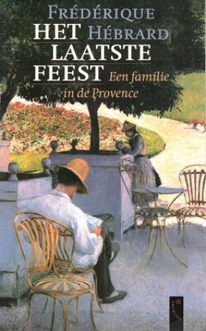Het laatste feest. Een familie in de Provence