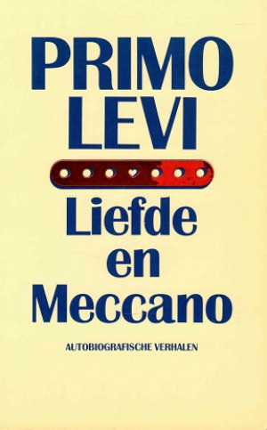 Liefde en meccano. Autobiografische verhalen