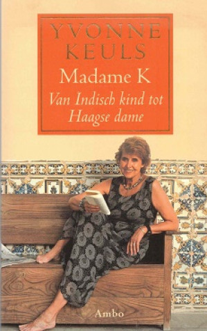 Madame K. Van Indisch kind tot Haagse dame.