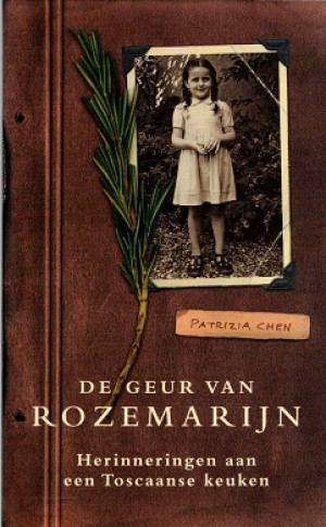 De geur van rozemarijn. Herinneringen aan een Toscaanse keuken