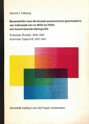 Bouwstoffen voor de sociaal-economische geschiedenis van indonesië van ca 1800 tot 1940: een beschrijvende bibliografie