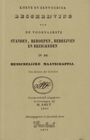 Korte en eenvoudige beschrijving van de voornaamste standen, beroepen, bedrijven en bezigheden in de menschelijke maatschappij
