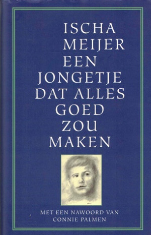 Een jongetje dat alles goed zou maken.