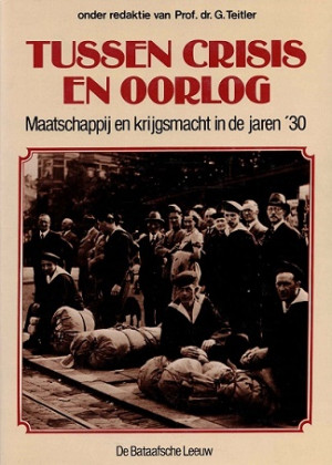 Tussen crisis en oorlog. Maatschappij en krijgsmacht in de jaren '30