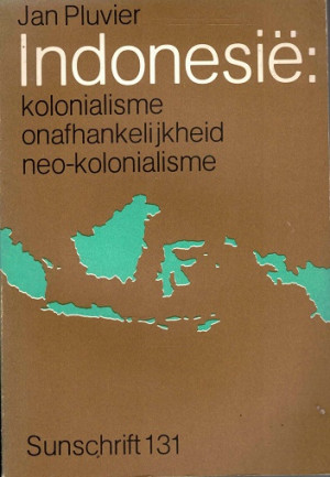 Indonesië: kolonialisme onafhankelijkheid neo-kolonialisme