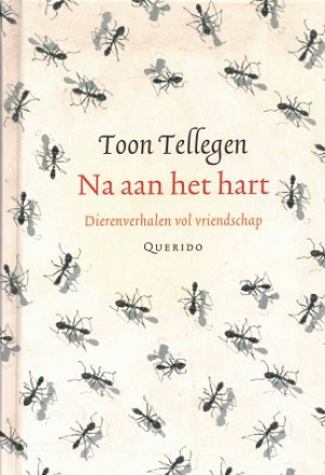 Na aan het hart. Dierenverhalen vol vriendschap