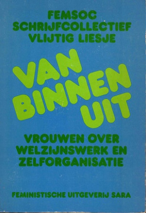 Van binnen uit. Vrouwen over welzijnswerk en zelforganisatie.
