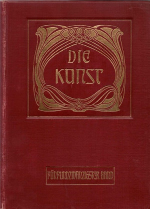 Die Kunst. Monatshefte für frei und angewandte Kunst. Band 25