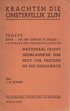 Krachten die onsterfelijk zijn. Proeve eener-na den oorlog te stellen-synthese der tegenstellingen