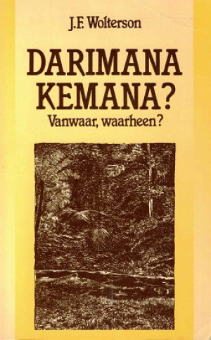 Darimana kemana ? Vanwaar, waarheen ?