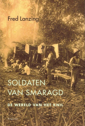 Soldaten van smaragd. De wereld van het KNIL