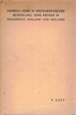 Heinrich Heine in westeuropaïscher Beurteilung. Seine Kritiker in Frankreich, England und Holland