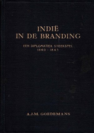 Indië in de branding. Een diplomatiek steekspel 1840-1843.