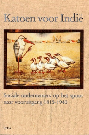 Katoen voor Indië. Sociale ondernemers op het spoor naar vooruitgang 1815-1940.