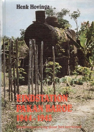 Eindstation Pakan Baroe 1944-1945. Dodenspoorweg door het oerwoud.