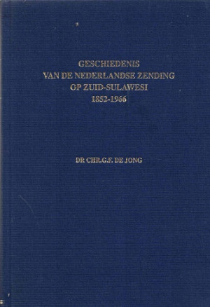 Geschiedenis van de Nederlandse zending op Zuid-Sulawesi 1852-1966