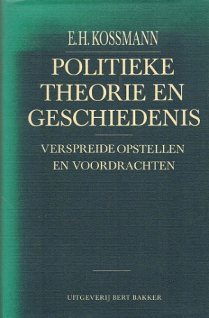 Politieke theorie en geschiedenis. Verspreide opstellen en voordrachten