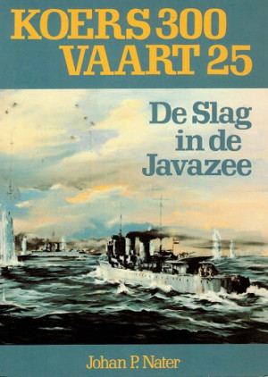 Koers 300 Vaart 25. De slag in de Javazee.