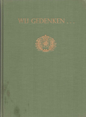 Wij gedenken ... Gedenkboek van de Vereniging van ambtenaren bij het Binnenlands Bestuur in Nederlands-Indië