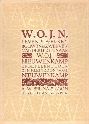 W.O.J.N. Leven & werken van de kunstenaar W.O.J. Nieuwenkamp