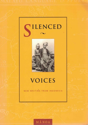 Silenced voices. New writing from Indonesia.