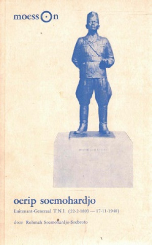 Oerip Soemohardjo. Luitenant-Generaal T.N.I. (1893-1948)