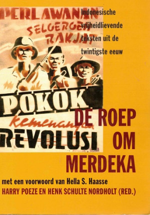 De roep om Merdeka. Indonesische vrijheidslievende teksten uit de twintigste eeuw.