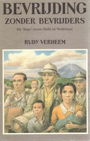 Bevrijding zonder bevrijders. De "Sinjo" tussen Indië en Nederland