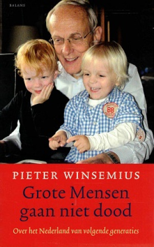 Grote mensen gaan niet dood. Over het Nederland van volgende generaties
