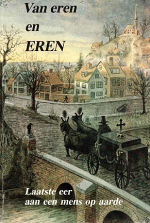 Van eren en eren. laatste eer aan een mens op aarde.
