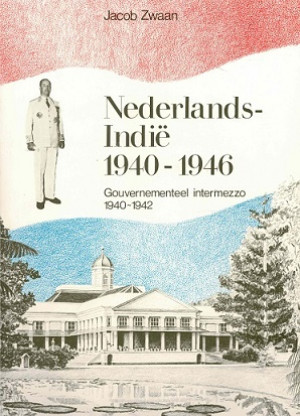 Nederlands-Indië 1940-1946. Gouvernementeel intermezzo 1940-1942.