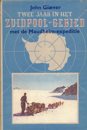 Twee jaar in het zuidpool-gebied met de Maudheim-expeditie.