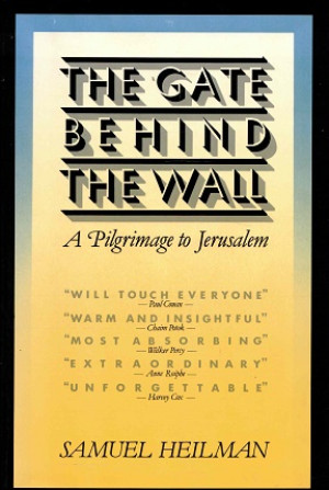 The gate behind the wall. A pelgrimage to Jerusalem