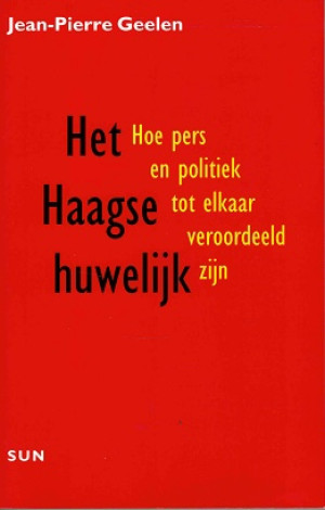 Het Haagse huwelijk. Hoe pers en politiek tot elkaar veroordeeld zijn