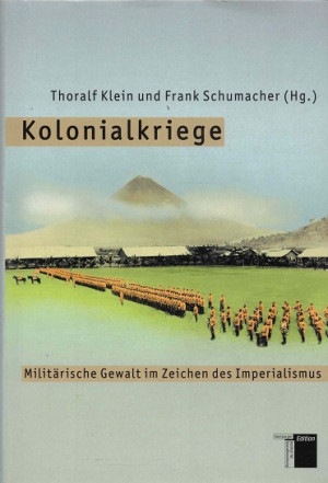 Kolonialkriege. Militärische Gewalt im Zeichen des Imperialismus