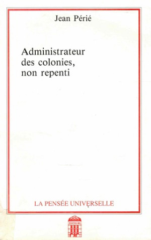 Administrateur des colonies, non repenti