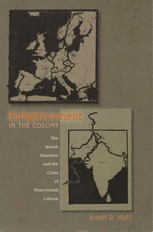 Enlightenment in the colony. The Jewish question and the crisis of postcolonial culture.